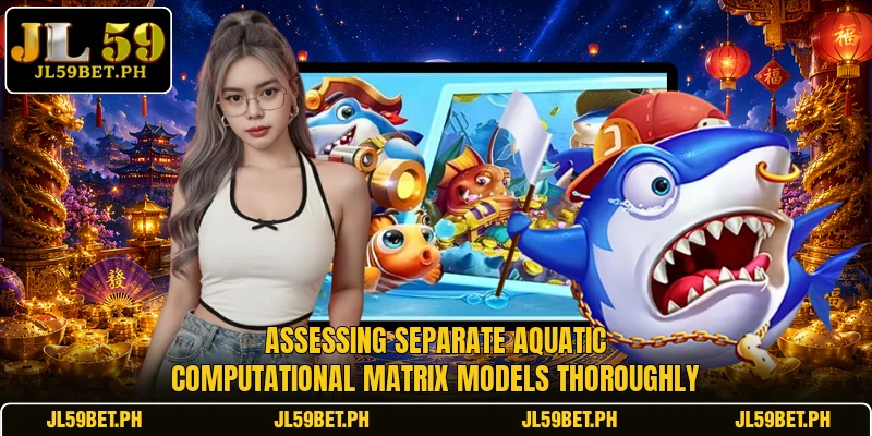 Assessing separate aquatic computational matrix models thoroughly