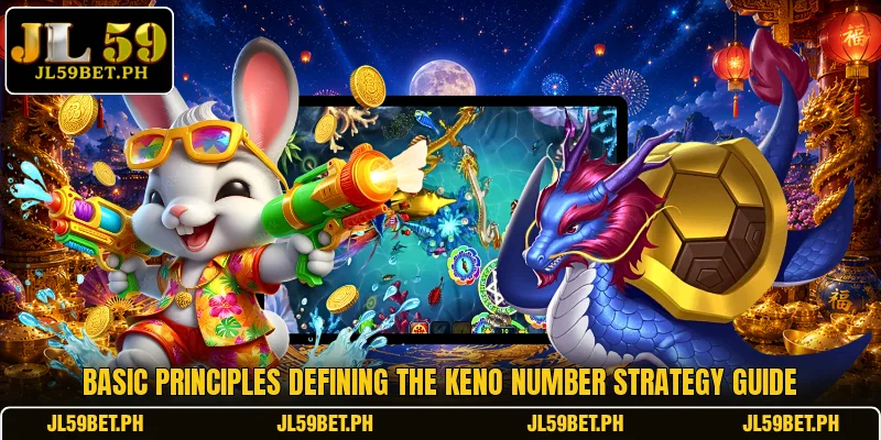 Basic principles defining the Keno Number Strategy Guide