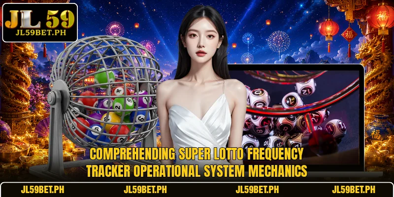 Comprehending Super Lotto Frequency Tracker operational system mechanics
