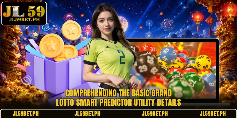 Comprehending the basic Grand Lotto Smart Predictor utility details