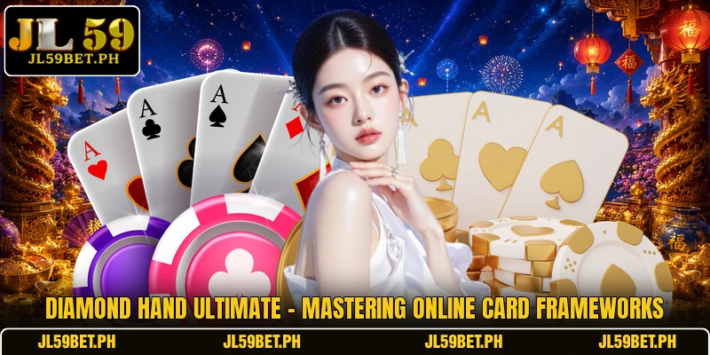 Diamond Hand Ultimate - Mastering Online Card Frameworks