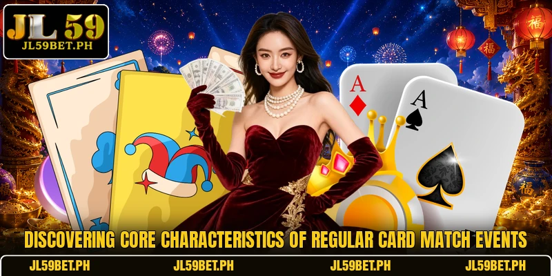 Discovering core characteristics of regular card match events