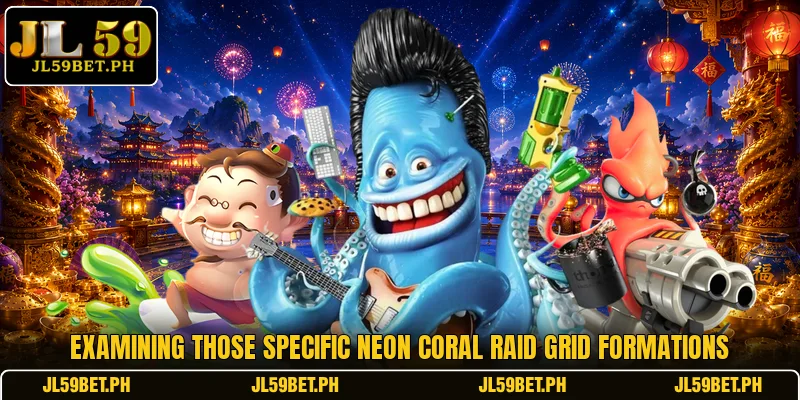 Examining those specific Neon Coral Raid grid formations