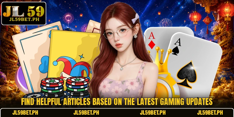Find helpful articles based on the latest gaming updates