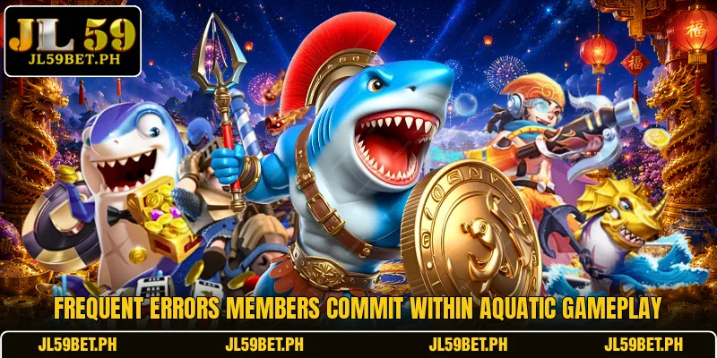 Frequent errors members commit within aquatic gameplay