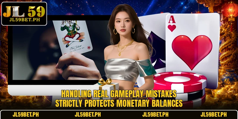 Handling real gameplay mistakes strictly protects monetary balances