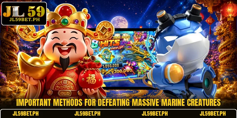 Important methods for defeating massive marine creatures