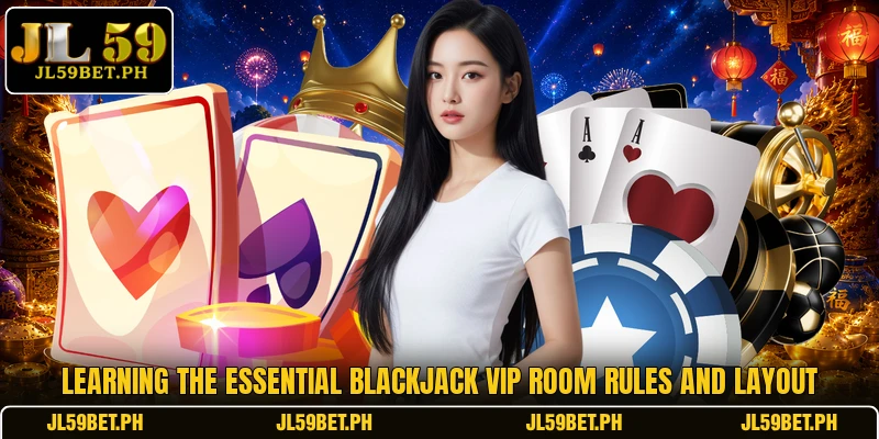 Learning the essential Blackjack VIP Room rules and layout