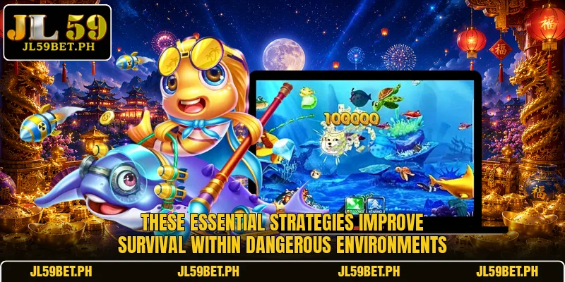 These essential strategies improve survival within dangerous environments