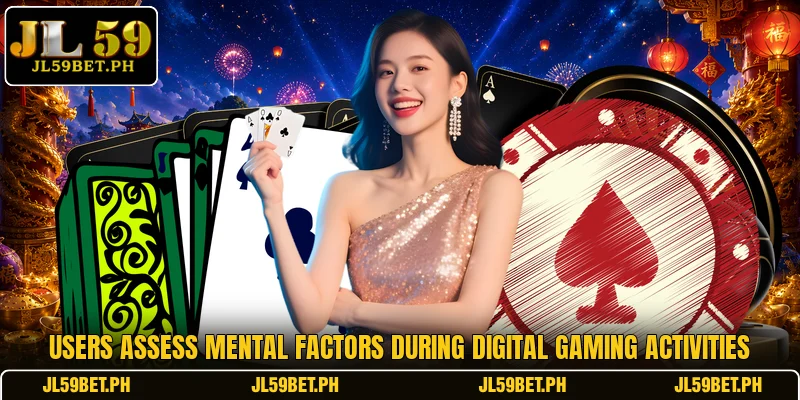 Users assess mental factors during digital gaming activities